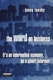 The Word on Business: It's an Information Economy - Be a Smart Informer
