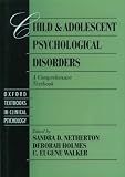 Child and Adolescent Psychological Disorders: A Comprehensive Textbook (Oxford Textbooks in Clinical Psychology, Vol 4)