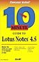 10 Minute Guide to Lotus Notes 4.5 (10 Minute Guides)