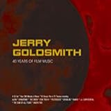 Music : Jerry Goldsmith - 40 Years of Film Music