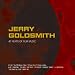Jerry Goldsmith - 40 Years of Film Music