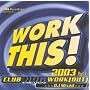 Work This 2003, Vol. 4: Club NRG Work Out mixed by Dave Matthias