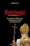 Produkt-Bild: Ratzinger und sein Kreuzzug: Ein engagiertes Pl&auml;doyer f&uuml;r Sch&ouml;pfungsspiritualit&auml;t statt Dogmenmacht