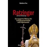 Ratzinger und sein Kreuzzug: Ein engagiertes Pl�doyer f�r Sch�pfungsspiritualit�t statt Dogmenmachtvon "Matthew Fox"