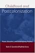 Childhood and Postcolonization: Power, Education, and Contemporary Practice (Changing Images of Early Childhood Education)