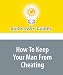 How To Keep Your Man From Cheating: Simple Tips to Keep Your Man in YOUR Bed and Your Bed Only