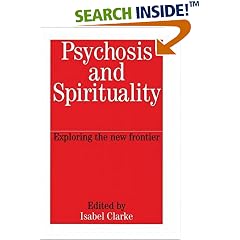 Psychosis and Spirituality: Exploring the New Frontier
