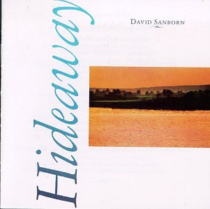 DAVID SANBORN - Hideaway - Zortam Music