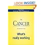 The Cancer Handbook : What's Really Working (What Doctors Don't Tell You, 1)