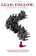 Lead, Follow, or Get Out of the Way: Tales of Survival from the Corporate Battlefield