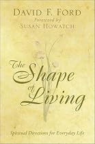 The Shape of Living: Spiritual Directions for Everyday Life