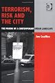 Terrorism, Risk and the City: The Making of a Contemporary Urban Landscape