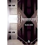 Background Noise: Perspectives on Sound Art book cover