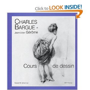 Charles Bargue and Jean-Leon Gerome: Drawing Course