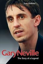 Gary Neville: The Biography