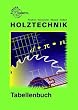 Tabellenbuch Holztechnik