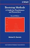Bootstrap Methods: A Guide for Practitioners and Researchers (Wiley Series in Probability and Statistics)