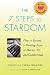 The 7 Steps to Stardom: How to Become a Working Actor in Movies, TV, and Commercials