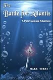 The Battle For Atlantis (Peter Namaka Adventure)
