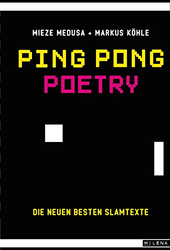 Ping Pong Poetry: Die neuen besten Slamtexte (German Edition)