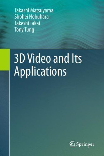 3D Video and Its Applications by Takashi Matsuyama (2012-05-31)