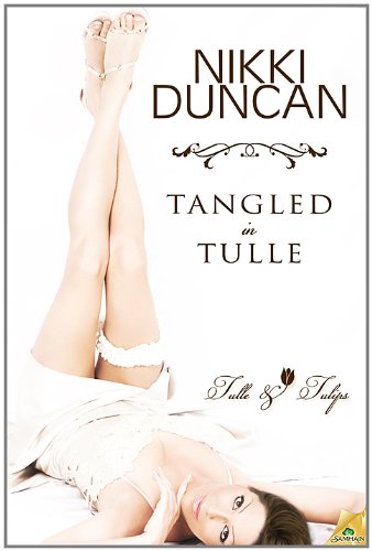# Tangled in Tulle: Tulle and Tulips, Book 1