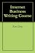 Internet Business Writing Course Internet Business Writing Course