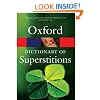 A Dictionary of Superstitions (Oxford Paperback Reference)