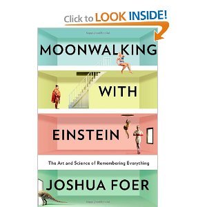 Moonwalking with EinsteinThe Art and Science of Remembering Everything