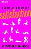 Satisfaction: Sextipps f�r Erwachsene - Gabrielle Morrissey