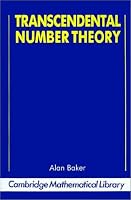 Transcendental Number Theory (Cambridge Mathematical Library)