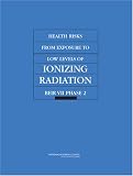 Health Risks from Exposure to Low Levels of Ionizing Radiation: BEIR VII &acirc;�� Phase 2