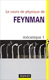 Le Cours de physique de Feynman, tome 1 : M�canique