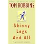 Skinny Legs and All by Tom Robbins