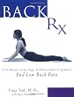 Back RX: A 15-Minute-a-Day Yoga- and Pilates-Based Program to End Low Back Pain