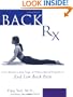 Back RX: A 15-Minute-a-Day Yoga- and Pilates-Based Program to End Low Back Pain
