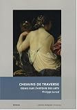 Revue Infolio  / Chemins de traverse : Essais sur l'histoire des arts