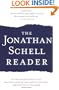The Jonathan Schell Reader: On the United States at War, the Long Crisis of the American Republic, and the Fate of the Earth (Nation Books)