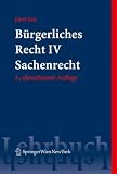 Bürgerliches Recht IV. Sachenrecht (Springers Kurzlehrbucher Der Rechtswissenschaft)