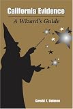 California Evidence: A Wizard's Guide