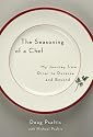 The Seasoning of a Chef: My Journey from Diner to Ducasse and Beyond