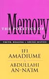 The Politics of Memory: Truth, Healing and Social Justice