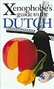 The Xenophobe's Guide to the Dutch (Xenophobe's Guide Series) (Netherlands / Holland)