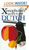 The Xenophobe's Guide to the Dutch (Xenophobe's Guide Series) (Netherlands / Holland)