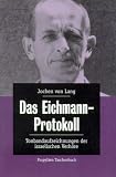 Das Eichmann-Protokoll: Tonbandaufzeichnungen der israelischen Verh�re