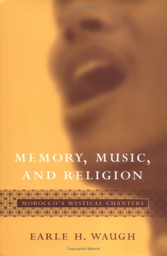 Memory, Music, And Religion: Morocco's Mystical Chanters (Studies in Comparative Religion) under Muslim in The Books Store
