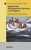 Application Management Services und Support. Softwarebetreuung systematisch planen, Softwareanwendungen systematisch betreuen.