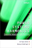 Review Wiley  / Power Systems Harmonics: Computer Modelling and Analysis