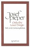 Only the Lover Sings: Art and Contemplation
