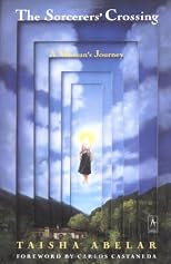 The Sorcerer's Crossing: A Woman's Journey (Arkana S.)